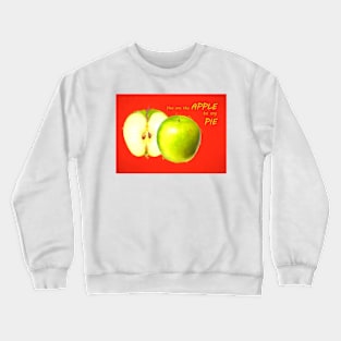 You Are The Apple to my Pie Crewneck Sweatshirt